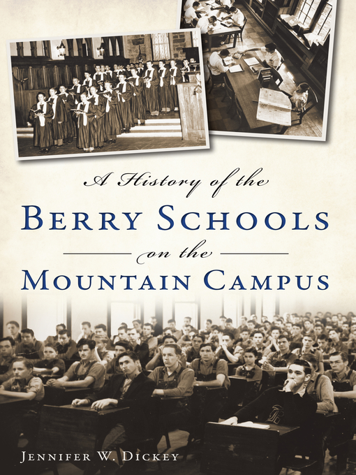 Title details for A History of the Berry Schools on the Mountain Campus by Jennifer W. Dickey - Available